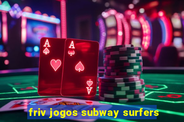 friv jogos subway surfers